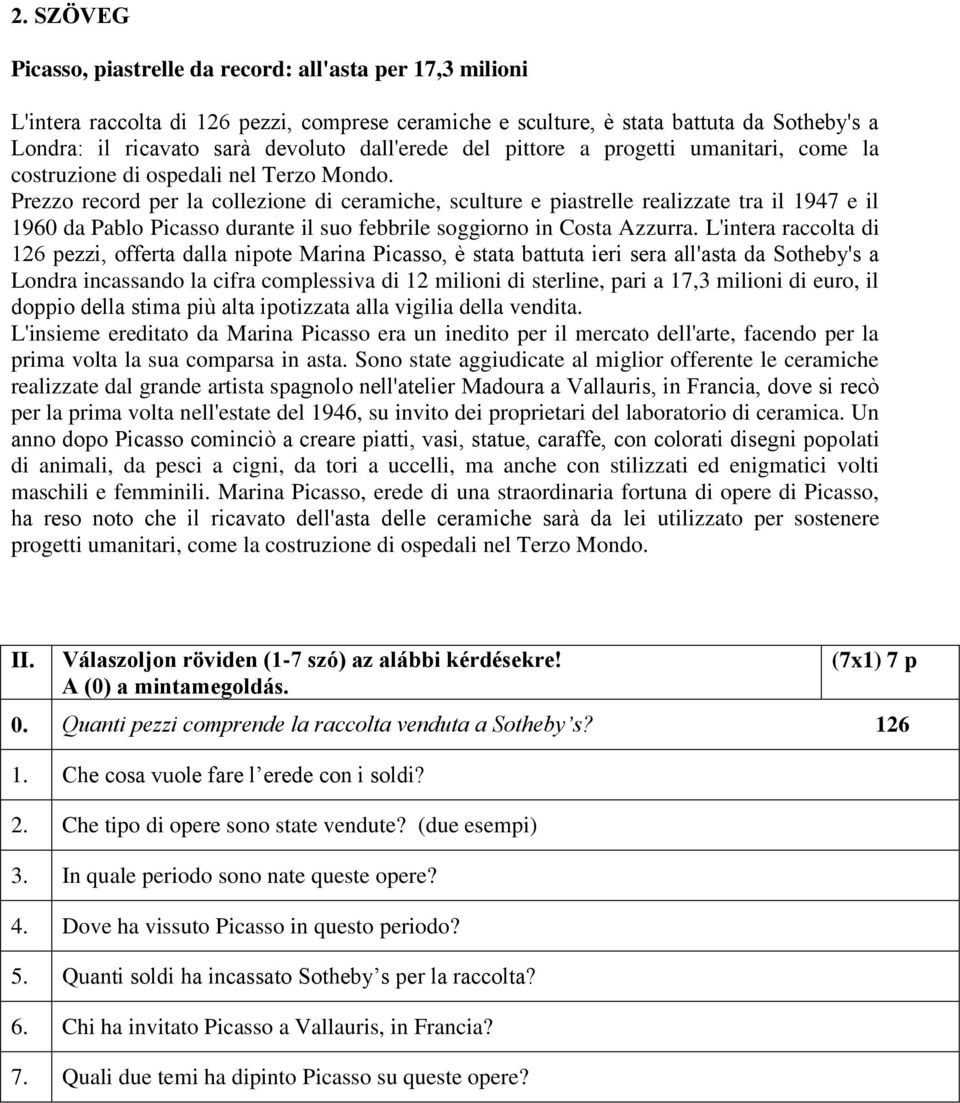 Prezzo record per la collezione di ceramiche, sculture e piastrelle realizzate tra il 1947 e il 1960 da Pablo Picasso durante il suo febbrile soggiorno in Costa Azzurra.