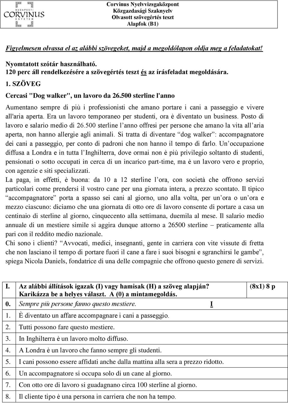 500 sterline l'anno Aumentano sempre di più i professionisti che amano portare i cani a passeggio e vivere all'aria aperta. Era un lavoro temporaneo per studenti, ora è diventato un business.