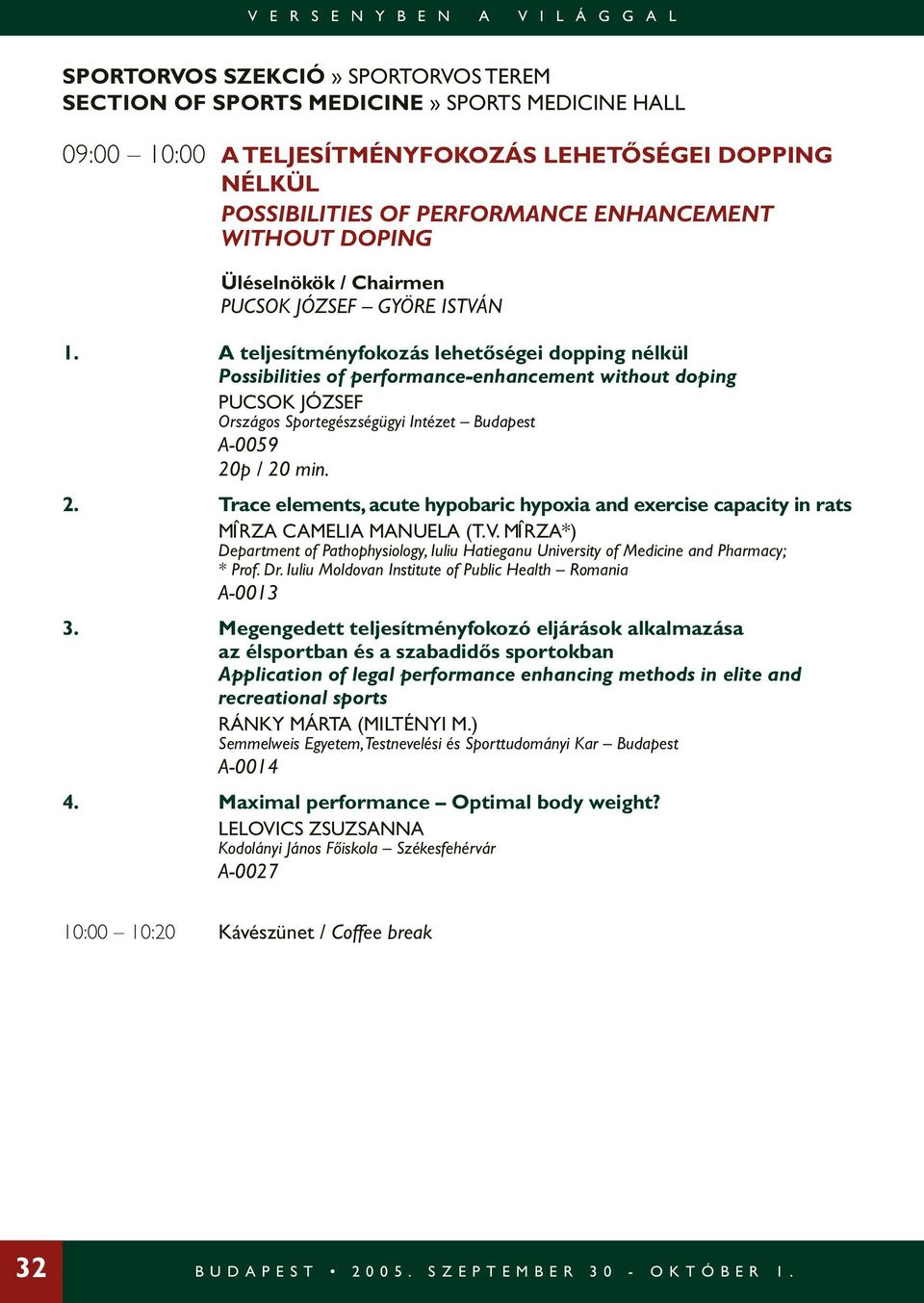 A teljesítményfokozás lehetõségei dopping nélkül Possibilities of performance-enhancement without doping PUCSOK JÓZSEF Országos Sportegészségügyi Intézet Budapest A-0059 2.