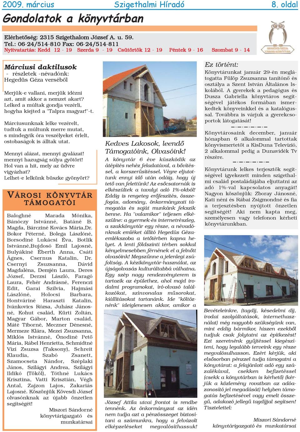 merjük idézni azt, amit akkor a nemzet akart? Lelked a múltak gondja vezérli, hogyha kiejted a "Talpra magyar!"-t.