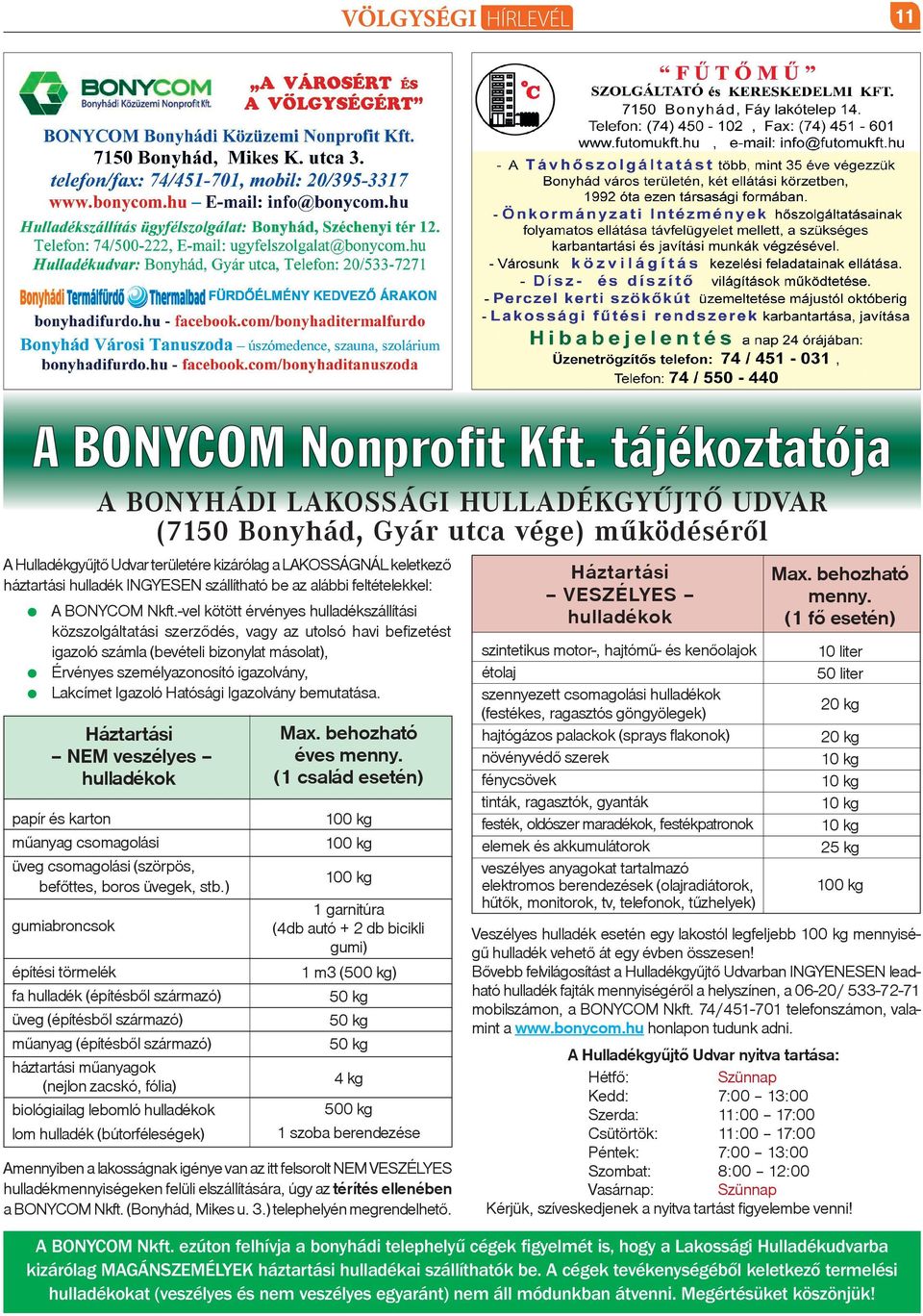 be az alábbi feltételekkel: A BONYCOM Nkft.