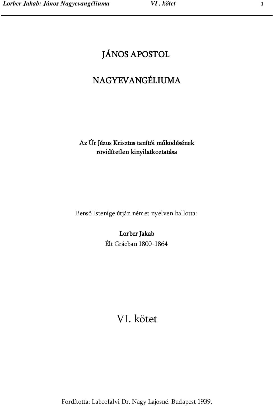 működésének rövidítetlen kinyilatkoztatása Benső Istenige útján német
