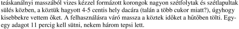 cukor miatt?), úgyhogy kisebbekre vettem ıket.