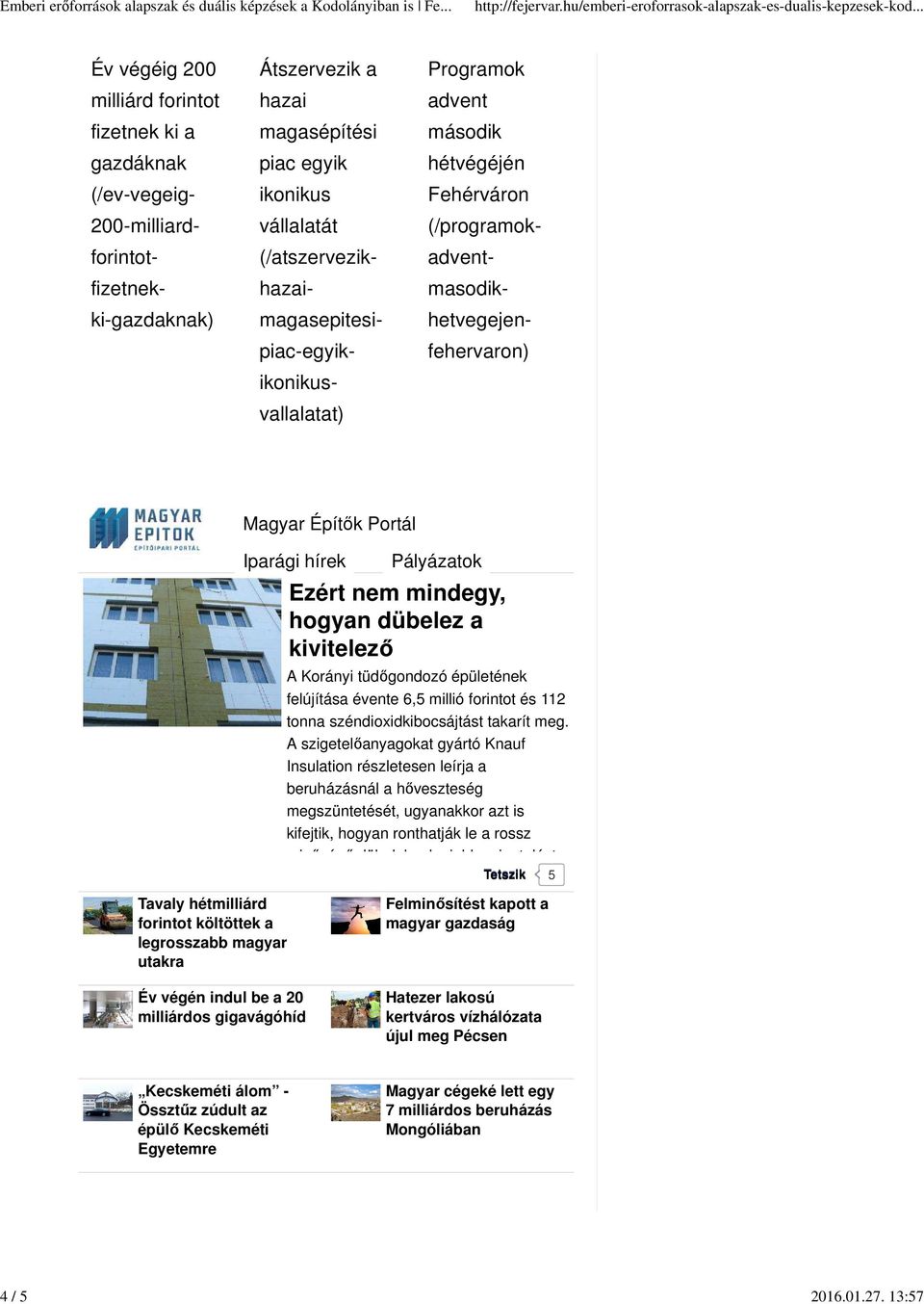 (/atszervezikhazaimagasepitesipiac-egyikikonikusvallalatat) Programok advent második hétvégéjén (/programokadventmasodikhetvegejenfehervaron) Magyar Építők Portál Iparági hírek Pályázatok Ezért nem