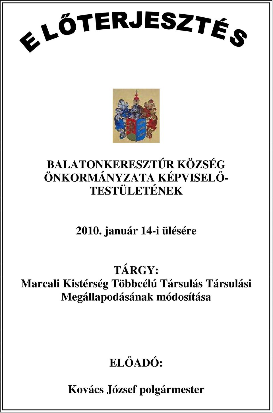 január 14-i ülésére TÁRGY: Marcali Kistérség