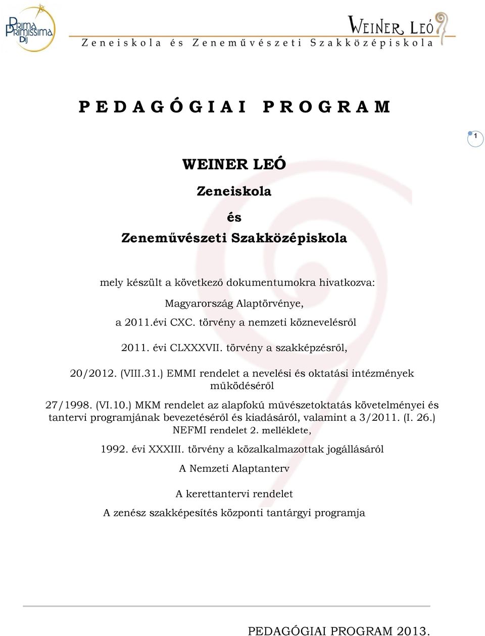 ) EMMI rendelet a nevelési és oktatási intézmények működéséről 27/1998. (VI.10.