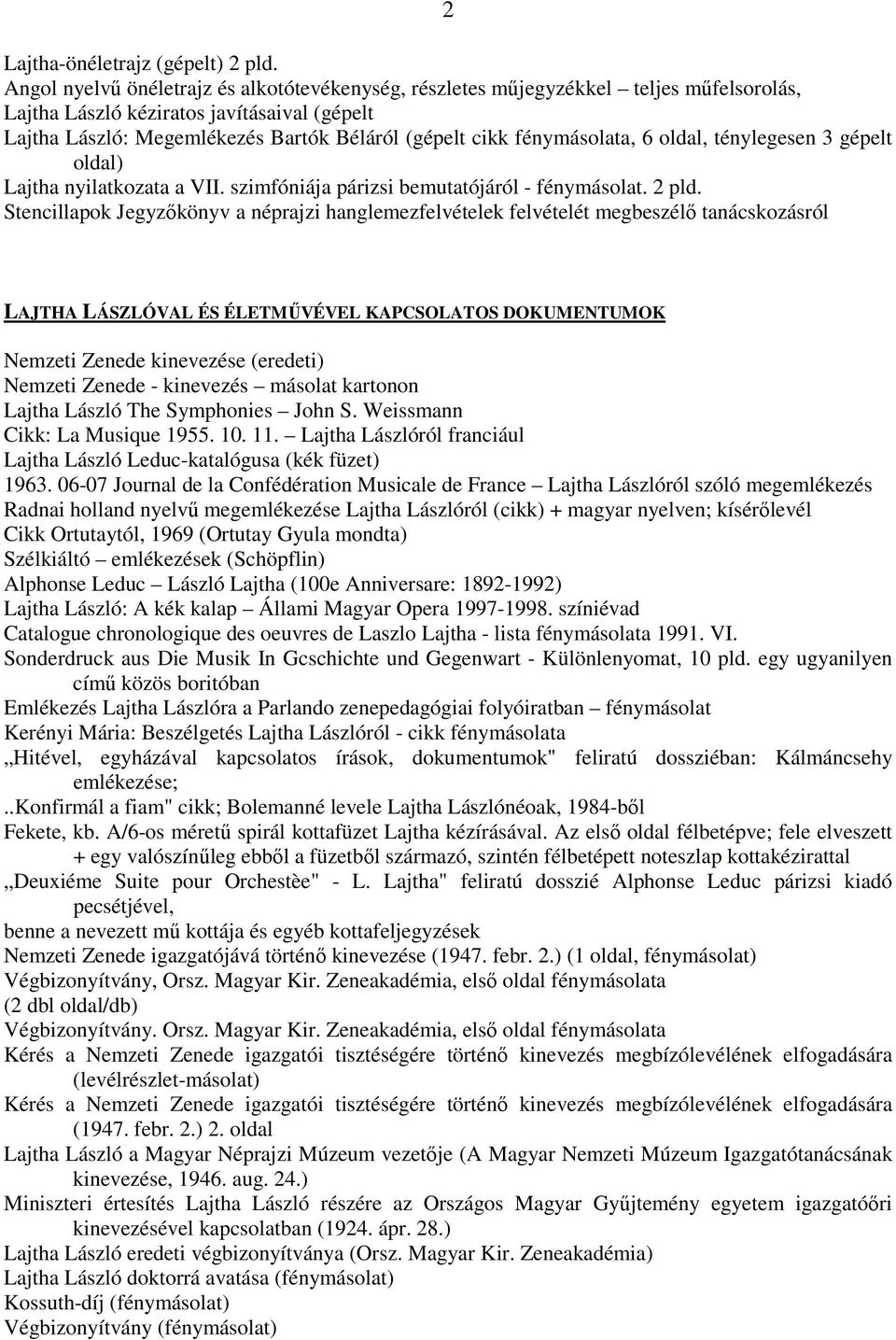 fénymásolata, 6 oldal, ténylegesen 3 gépelt oldal) Lajtha nyilatkozata a VII. szimfóniája párizsi bemutatójáról - fénymásolat. 2 pld.