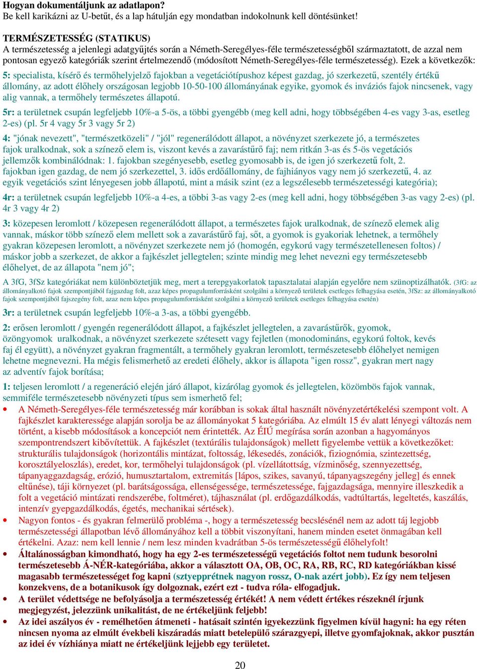 (módosított Németh-Seregélyes-féle természetesség).