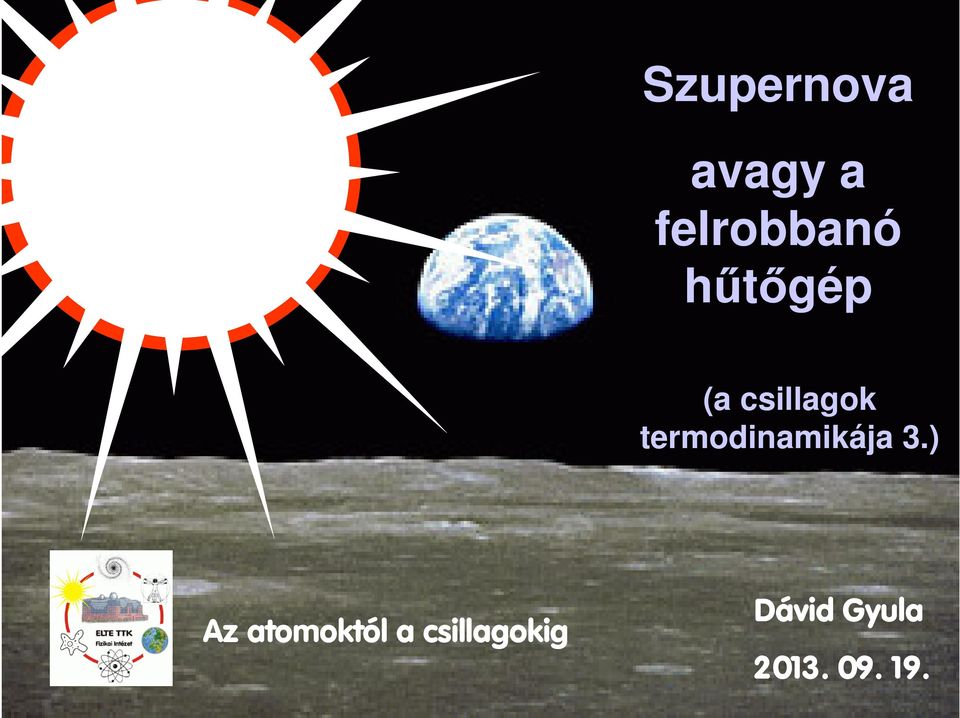 ) Az atomoktól a csillagokig Dávid Gyula 2013.