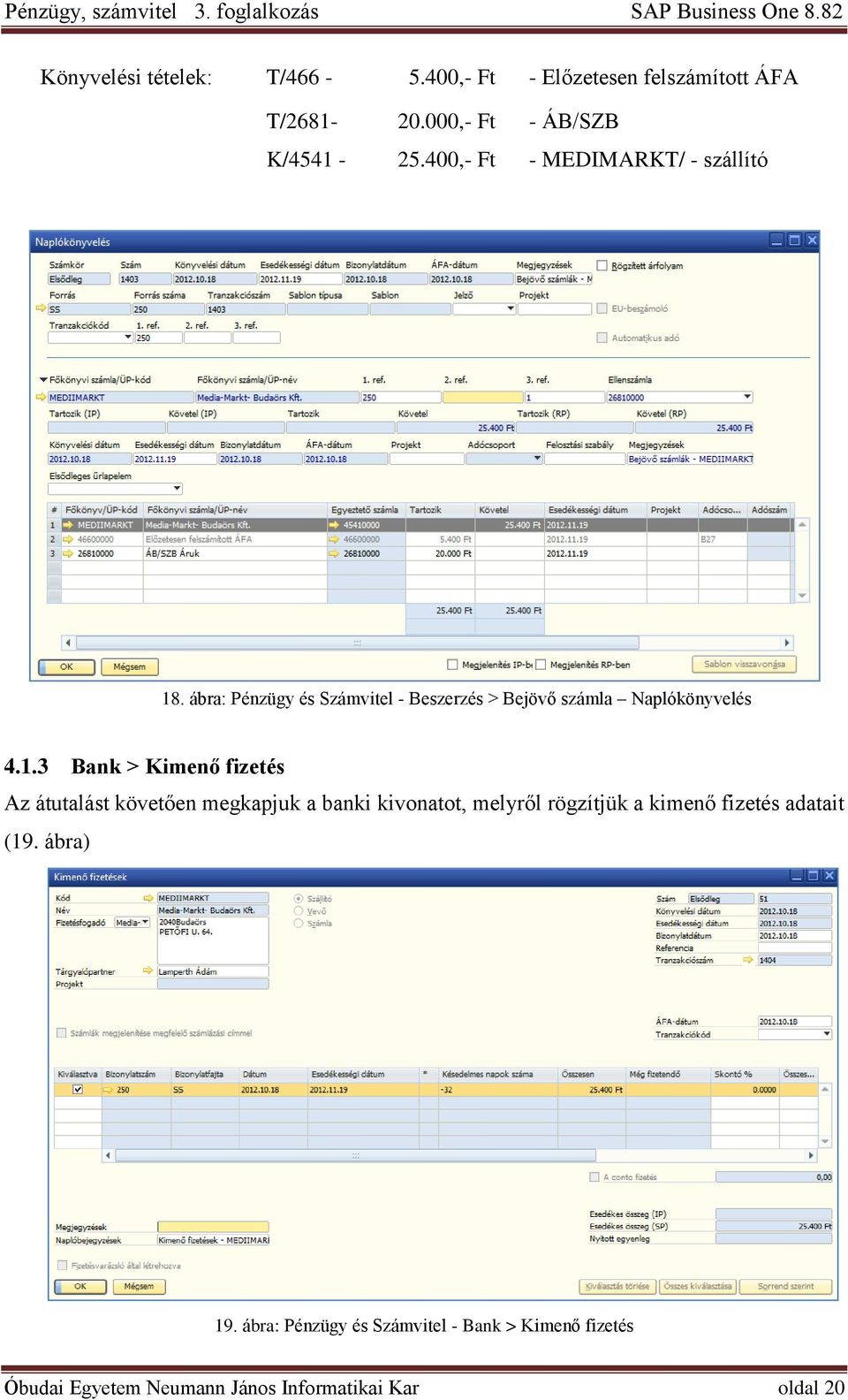 VÁLLALATIRÁNYÍTÁSI ÜGYVITELI PROGRAMRENDSZER. Váradi László OKTATÁSI  SEGÉDANYAG. 2012/13. tanév 2. szemeszter 3. foglalkozás - PDF Ingyenes  letöltés