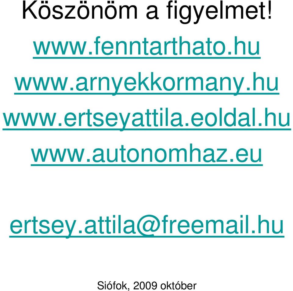 hu www.ertseyattila.eoldal.hu www.autonomhaz.