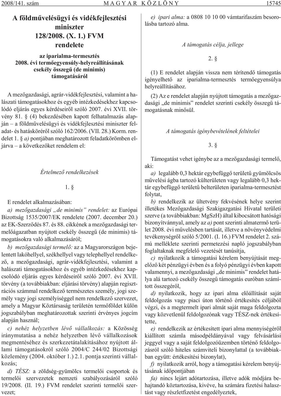 dé sek hez kap cso - ló dó el já rás egyes kér dé se i rõl szóló 2007. évi XVII. tör - vény 81.