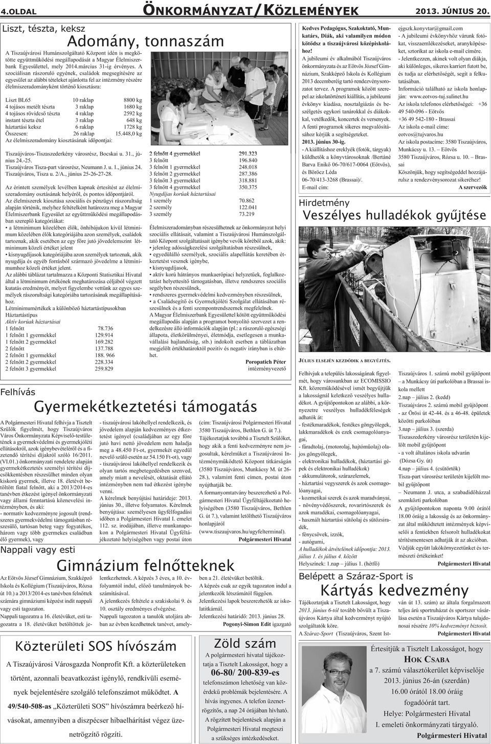 és gyermekjóléti ellátásokról, azok igénybevételéről és a fizetendő térítési díjakról szóló 16/2011