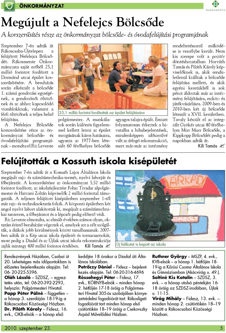 számú gondozási egységének, a gondozónői öltözőnek és az ahhoz kapcsolódó vizesblokknak, valamint a férfi öltözőnek a teljes belső felújítása.