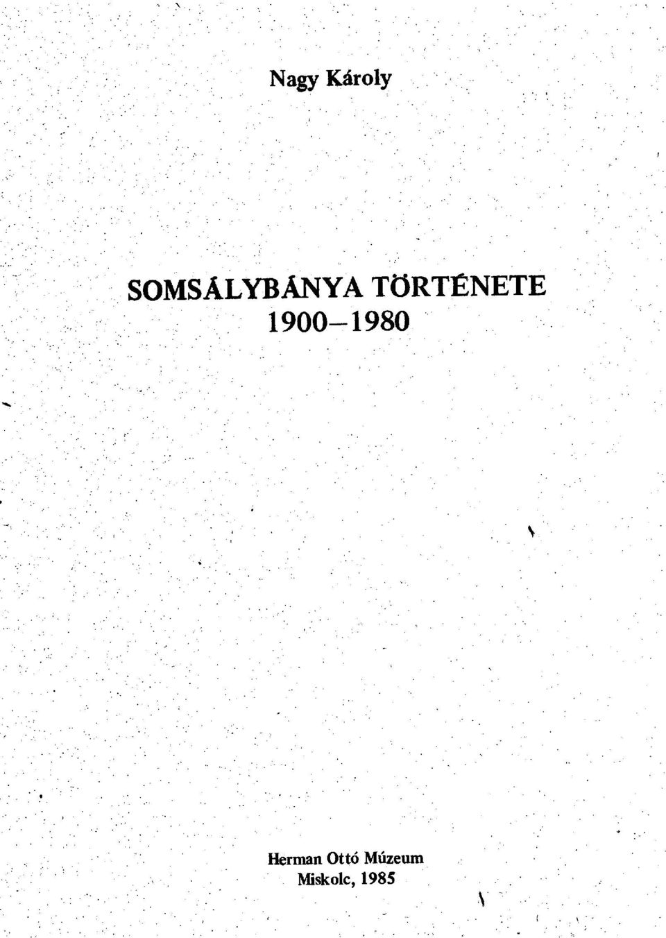 TÖRTÉNETE 1900-1980