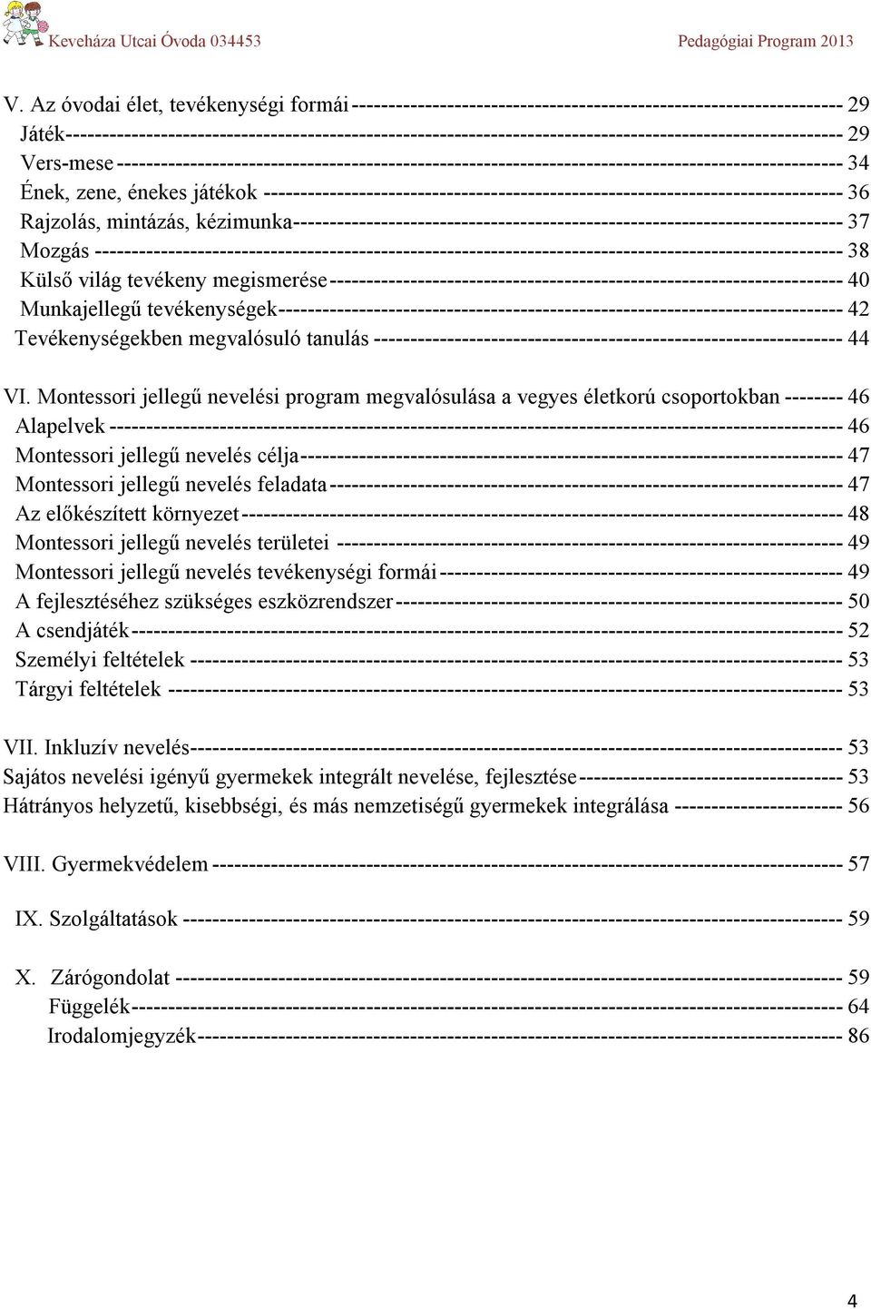 --------------------------------------------------------------------------------------------------- 34 Ének, zene, énekes játékok