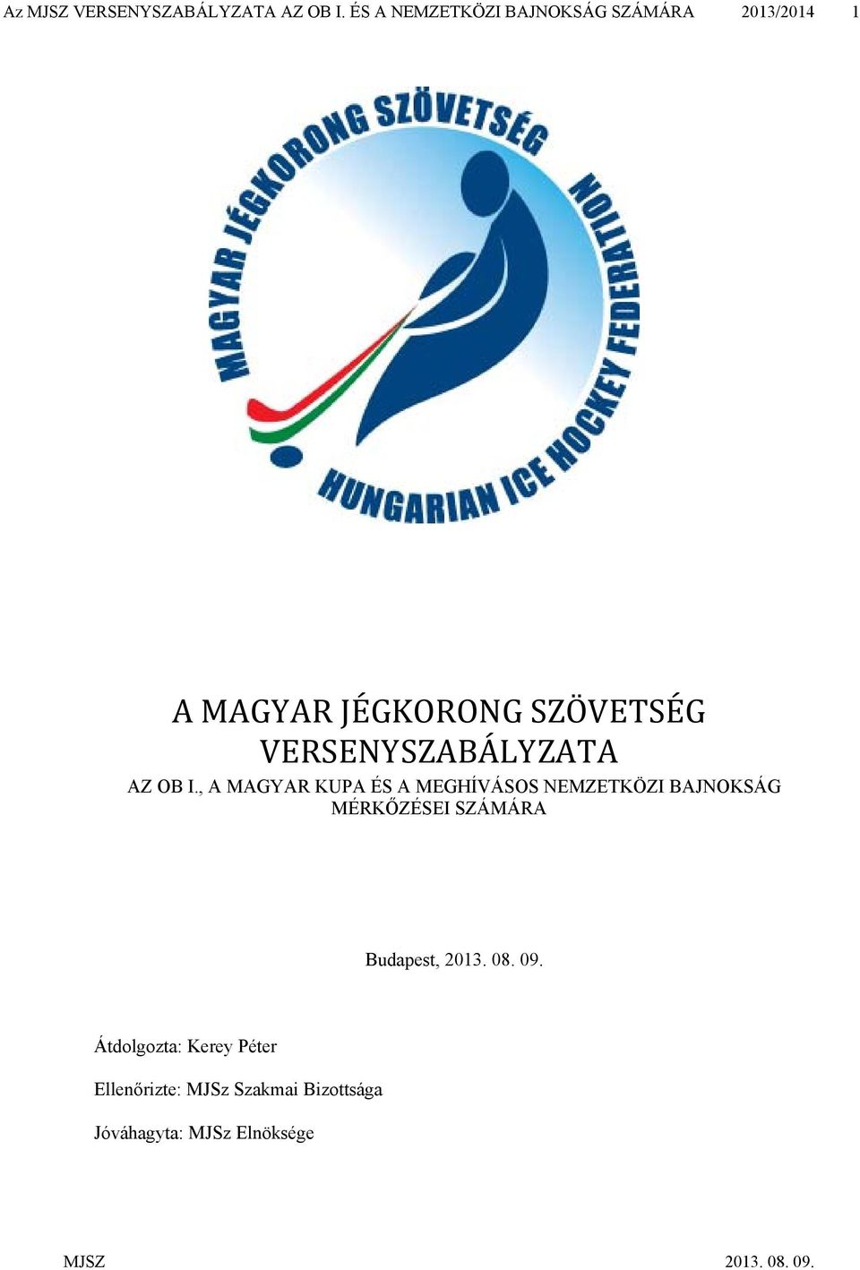 A MAGYAR JÉGKORONG SZÖVETSÉG VERSENYSZABÁLYZATA - PDF Free Download