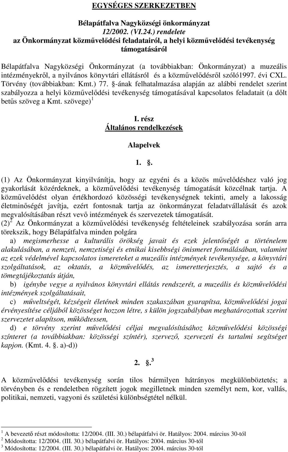 a nyilvános könyvtári ellátásról és a közművelődésről szóló1997. évi CXL. Törvény (továbbiakban: Kmt.) 77.