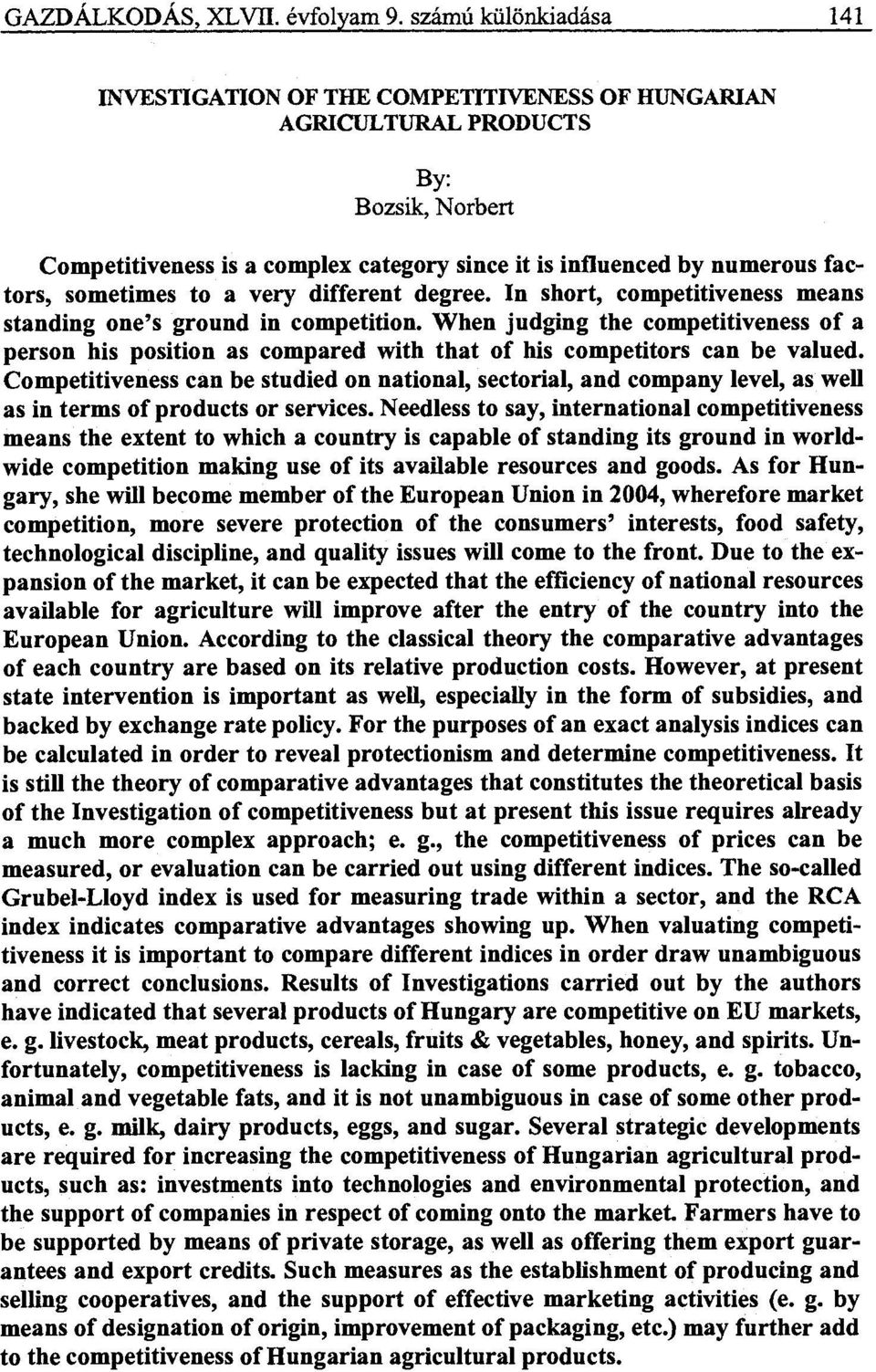 sometimes to a very different degree. In short, competitiveness means standing one s ground in competition.