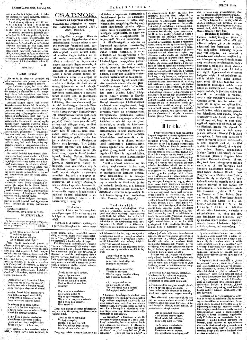 Az értesítő terjedelmes jelentést közöl az Intézet, életéből,' még pedig elég őszin- * teséggel. a mi skkal jótéknyabban hat a tan ügy barátra, mint.sk..jelentés kérkédy hangja.