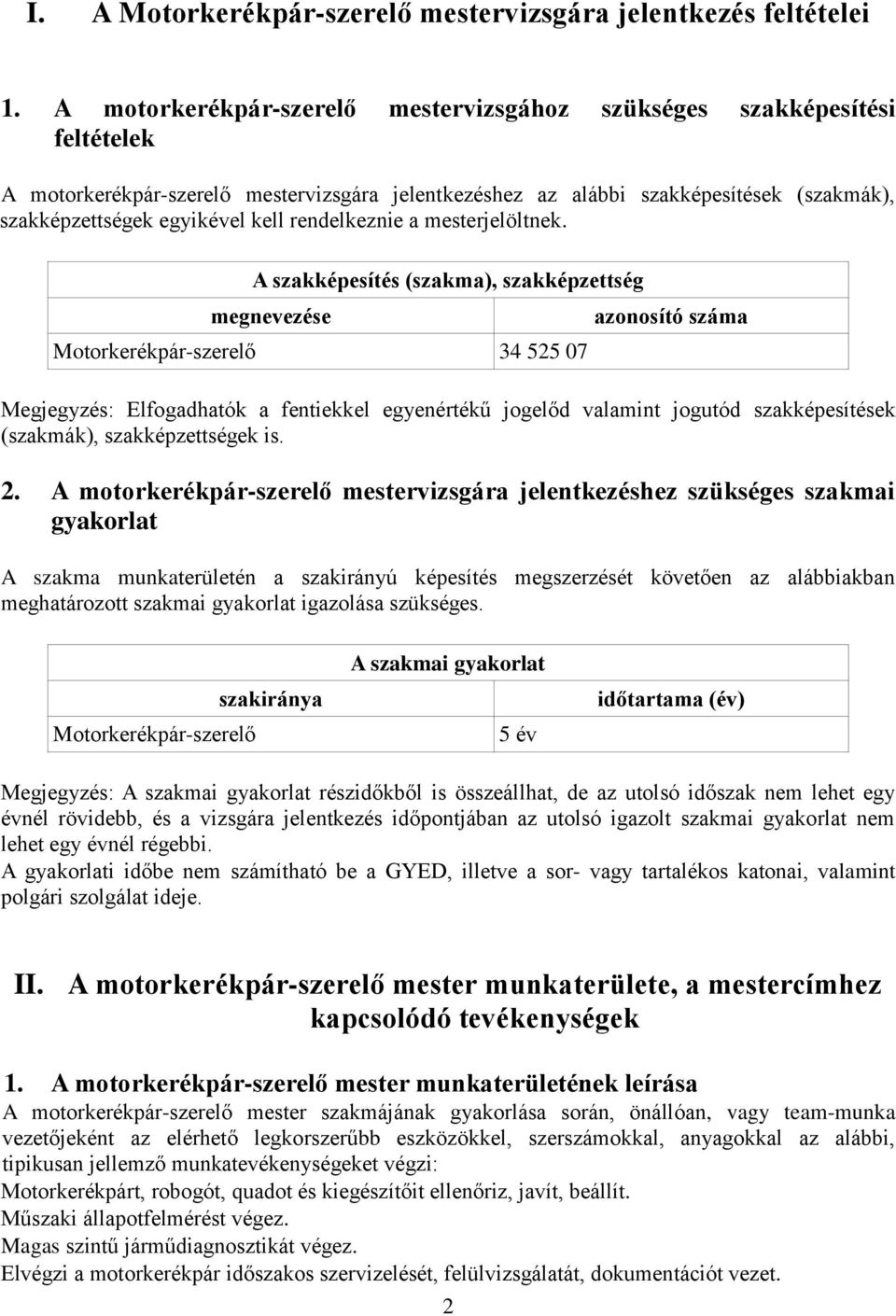 rendelkeznie a mesterjelöltnek.