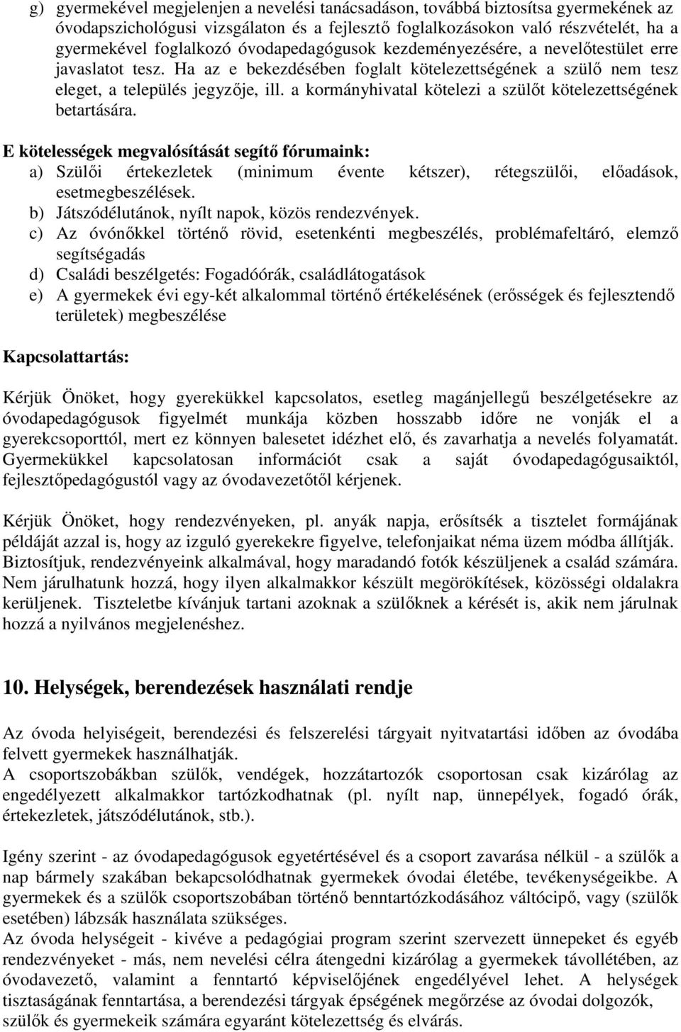 a kormányhivatal kötelezi a szülőt kötelezettségének betartására.