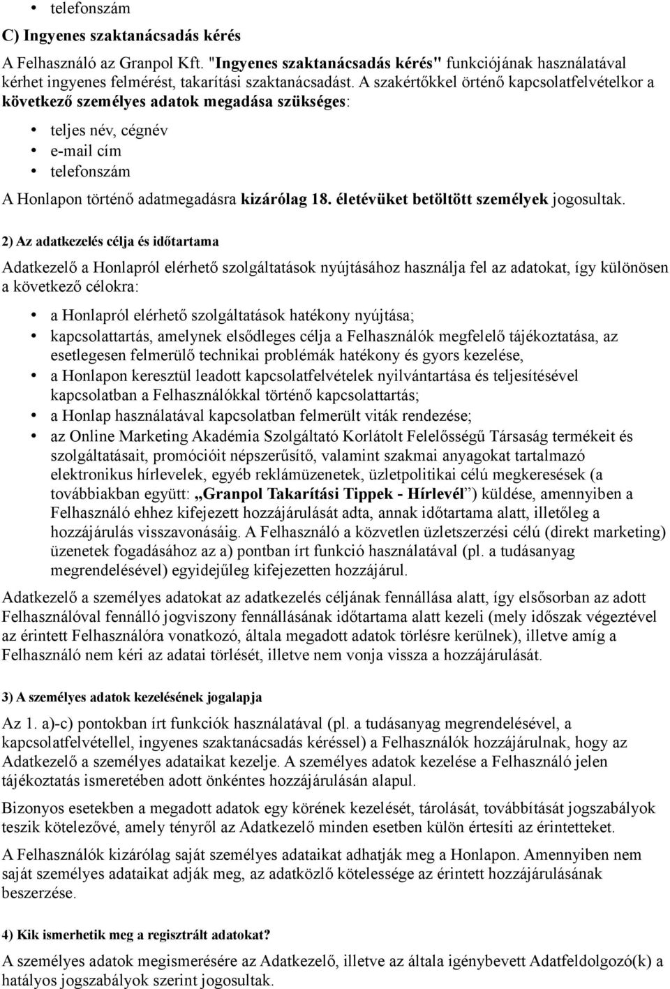 életévüket betöltött személyek jogosultak.