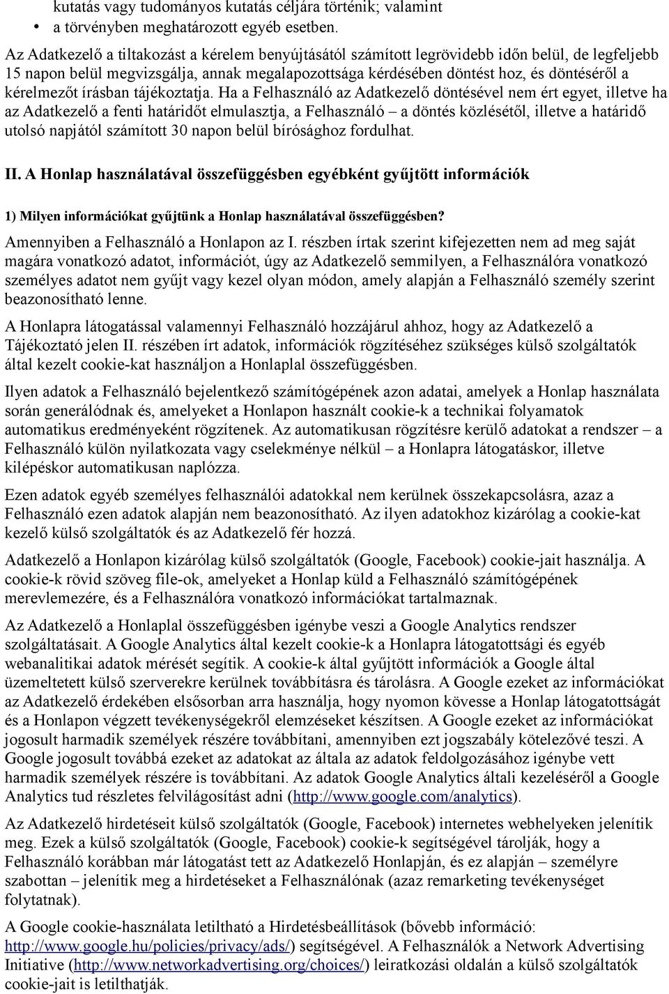 kérelmezőt írásban tájékoztatja.