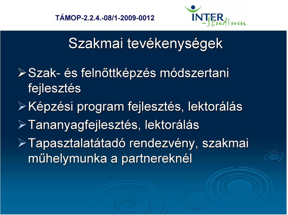 ttképzés s módszertani m fejlesztés Képzési program fejlesztés,