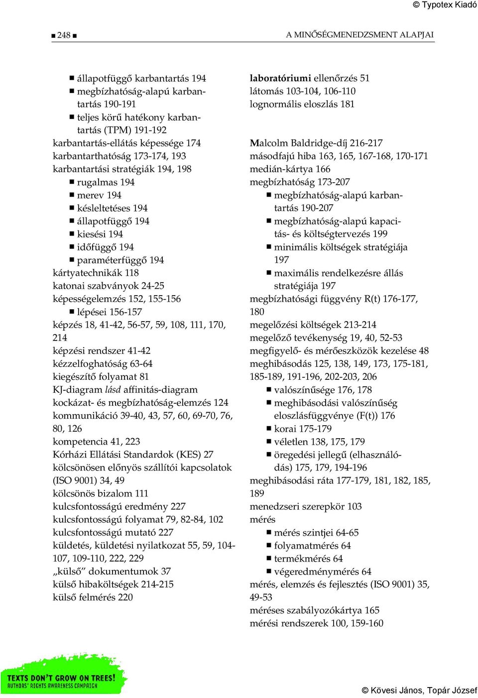 szabványok 24-25 képességelemzés 152, 155-156 lépései 156-157 képzés 18, 41-42, 56-57, 59, 108, 111, 170, 214 képzési rendszer 41-42 kézzelfoghatóság 63-64 kiegészítő folyamat 81 KJ-diagram lásd