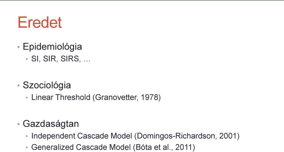 Independent Cascade Model (Domingos-Richardson,