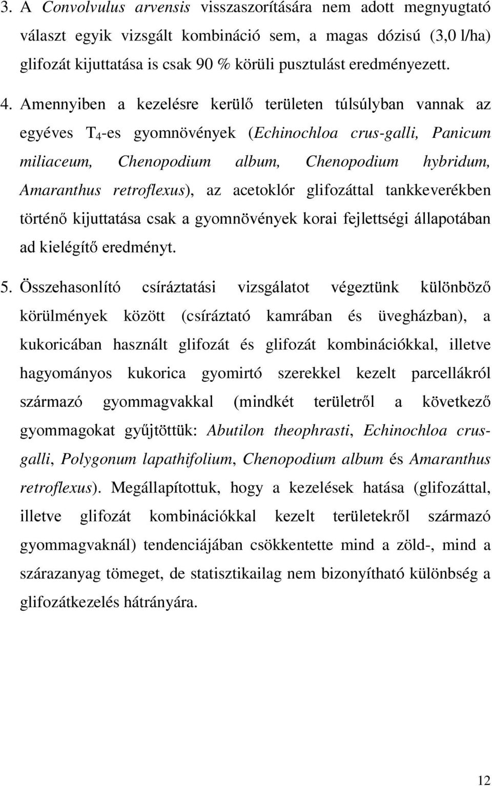 az acetoklór glifozáttal tankkeverékben történ NLMXWWDWiVD FVDN D J\RPQ YpQ\HN NRUDL IHMOHWWVpJL ioodsrwiedq DGNLHOpJtW HUHGPpQ\W 5.