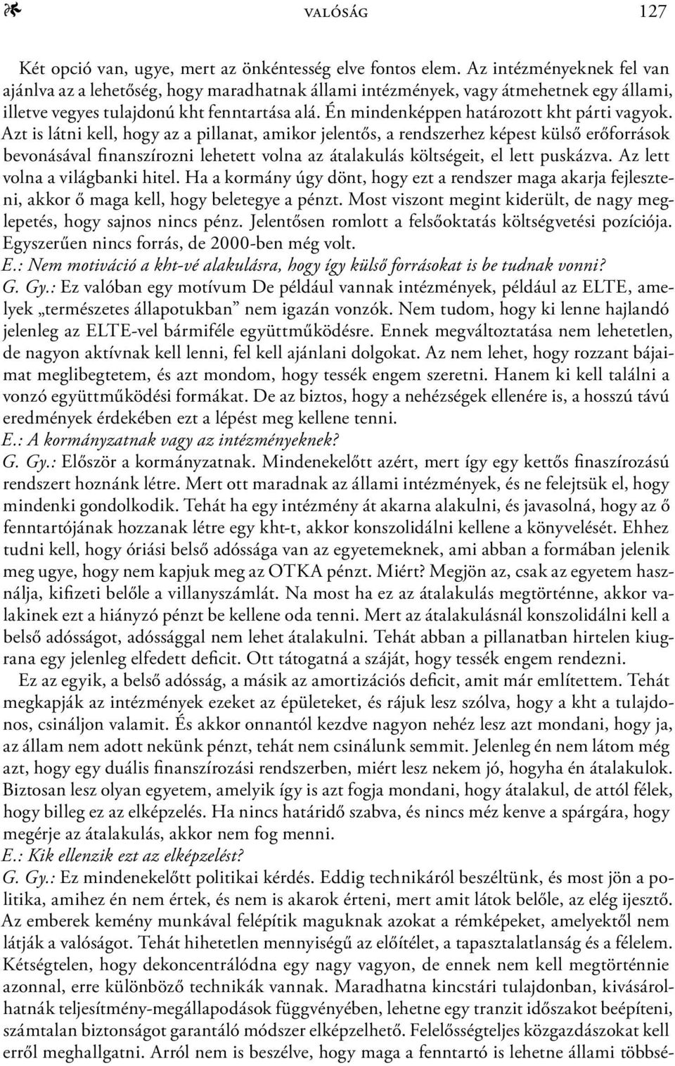 Én mindenképpen határozott kht párti vagyok.