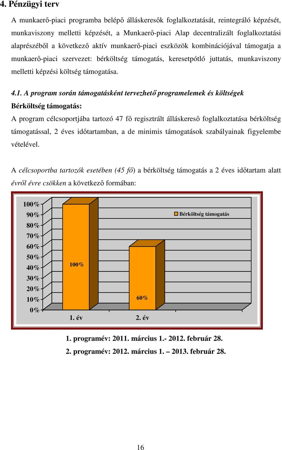 támogatása. 4.1.