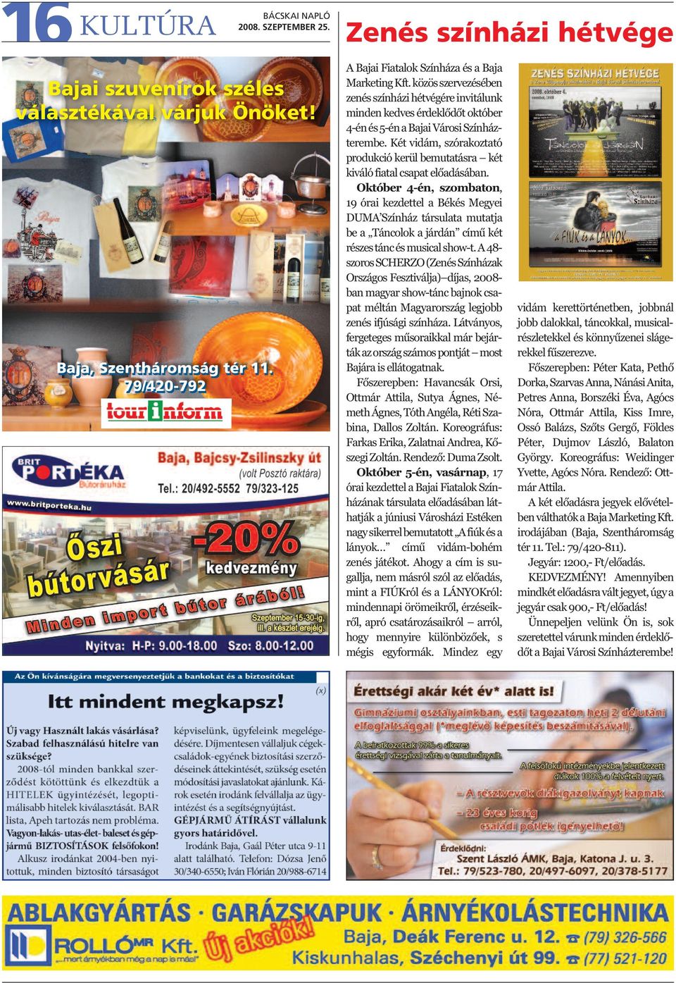 Két vidám, szórakoztató produkció kerül bemutatásra két kiváló fiatal csapat előadásában.