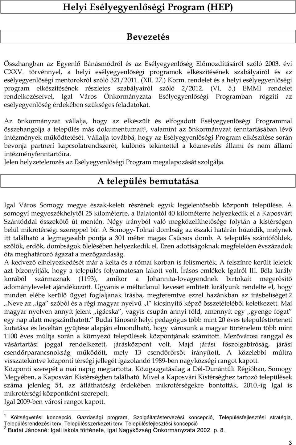 rendelet és a helyi esélyegyenlőségi program elkészítésének részletes szabályairól szóló 2/2012. (VI. 5.
