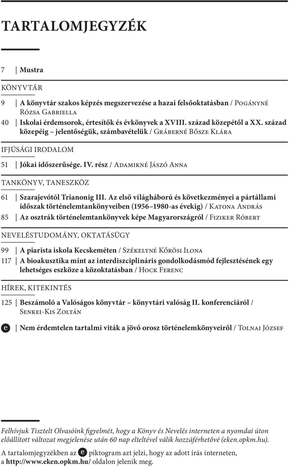 rész / Adamikné Jászó Anna TANKÖNYV, TANESZKÖZ 61 Szarajevótól Trianonig III.