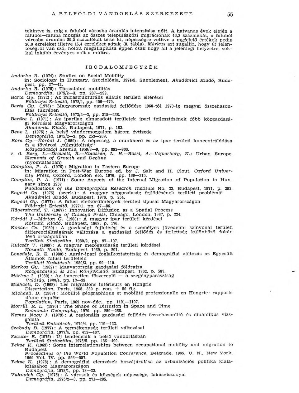 tette k i, n ép essé g re v e títv e a m g fe le lő érté k e k p e d ig 26,0 ezreléket illetve 16,4 ezreléket adtak (8. tábla ).