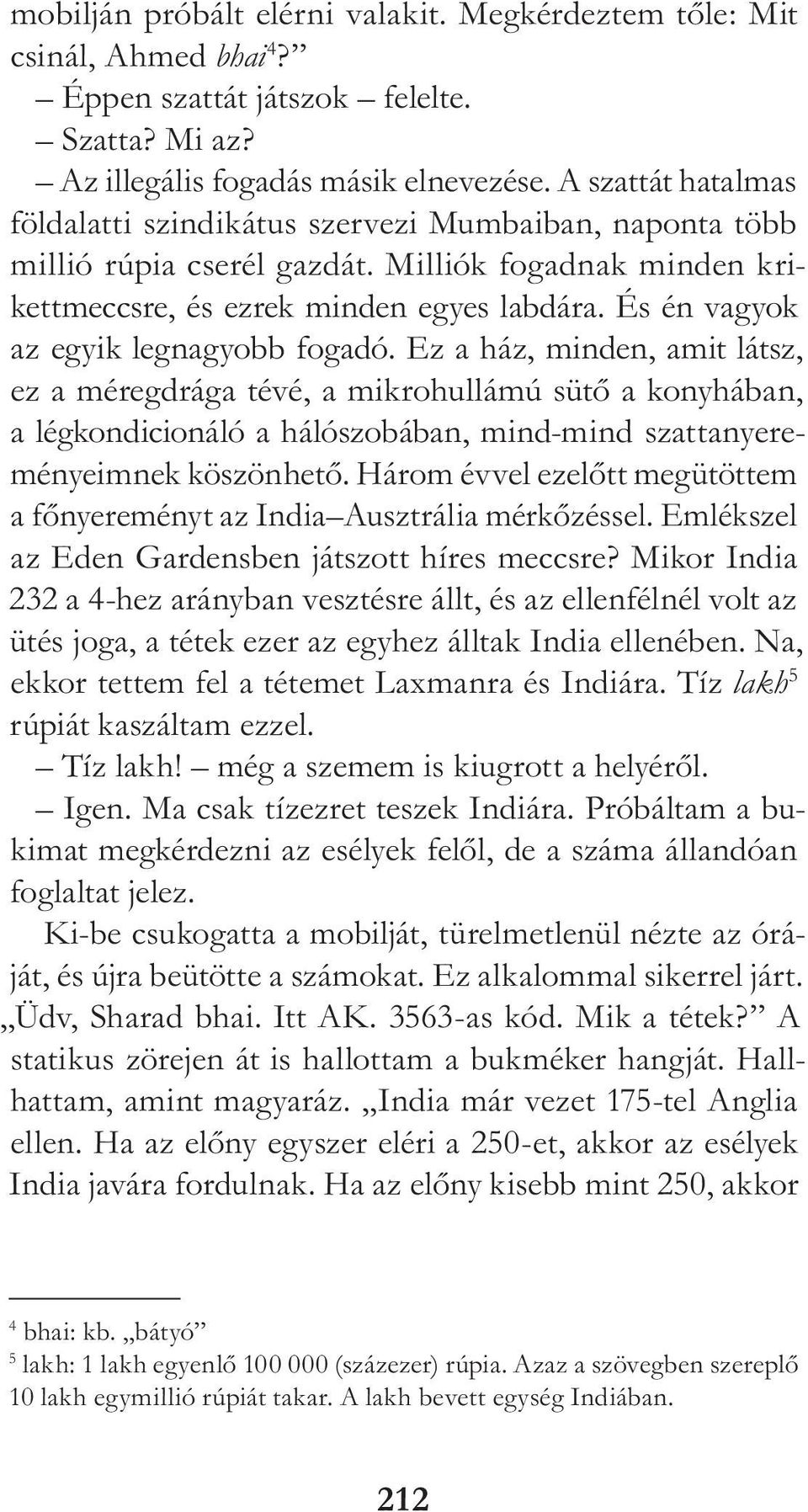 És én va gyok az egyik legnagyobb fogadó.