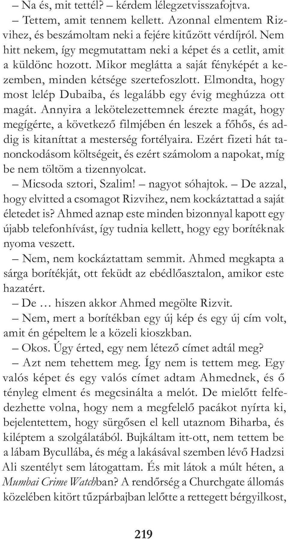 Elmondta, hogy most lelép Dubaiba, és legalább egy évig meghúzza ott ma gát.
