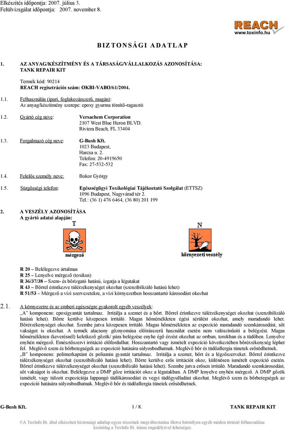 5. Sürgősségi telefon: Egészségügyi Toxikológiai Tájékoztató Szolgálat (ETTSZ) 1096 Budapest, Nagyvárad tér 2. Tel.: (36 1) 476 6464, (36 80) 201 199 2.