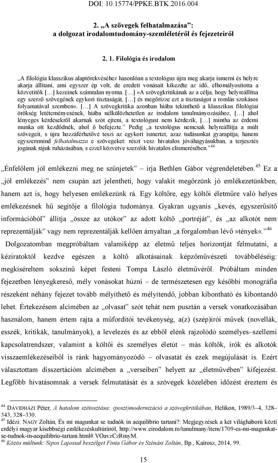 elhomályosította a közvetítők [ ] kezeinek számtalan nyoma.