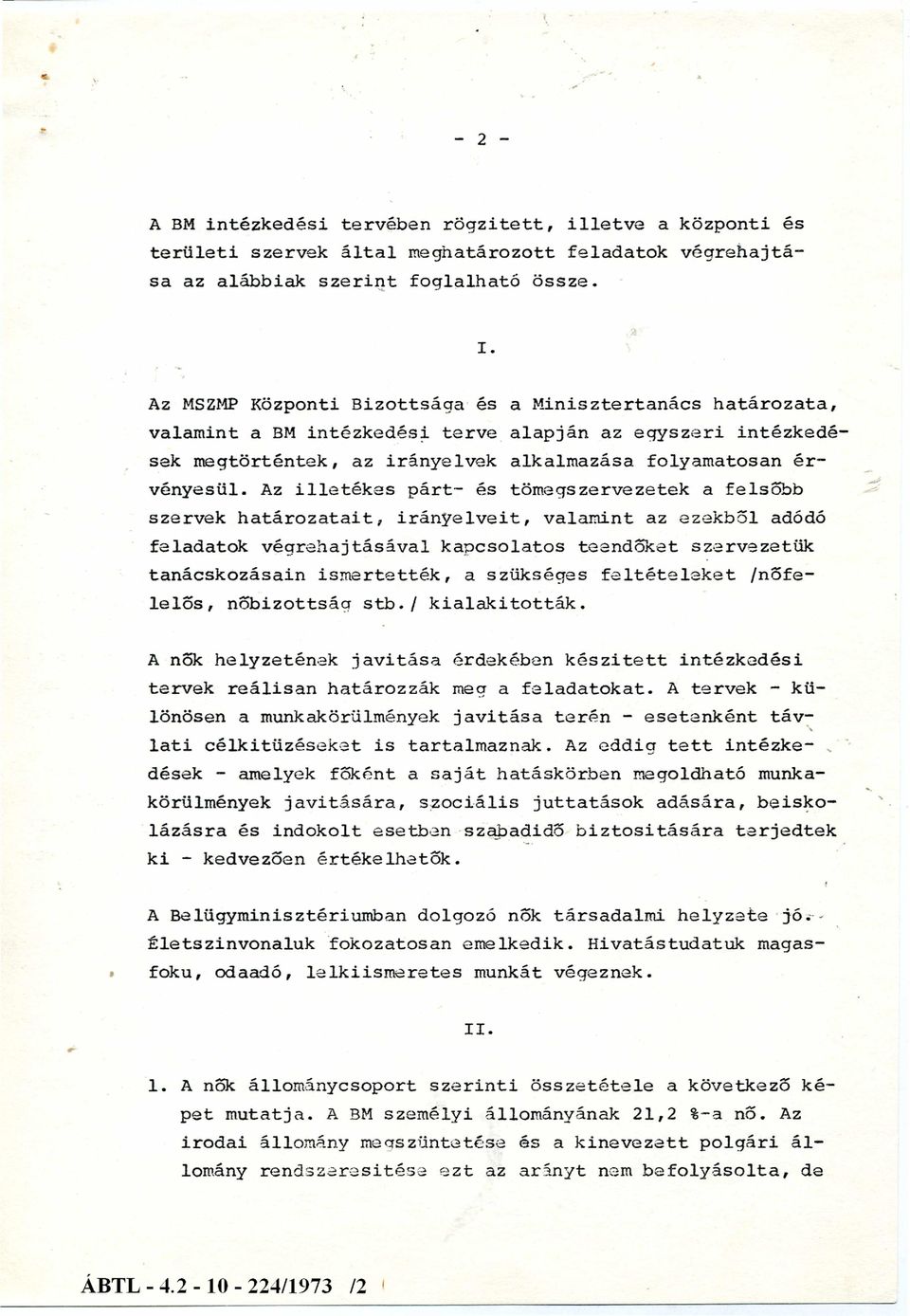 Az illeték es párt- és tömegszervezetek a felsőbb szervek határozatait, irán yelveit, valamint az ezekből adódó feladatok végrehajtásával kapcsolatos teendőket szervezetük tanácskozásain ismertették,