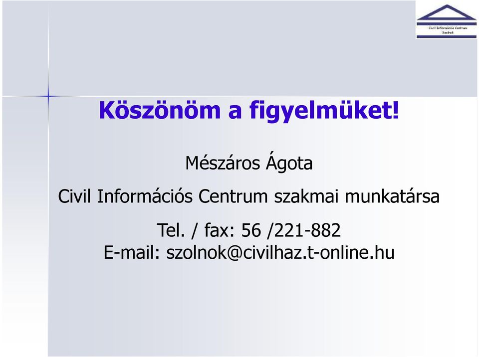 Centrum szakmai munkatársa Tel.