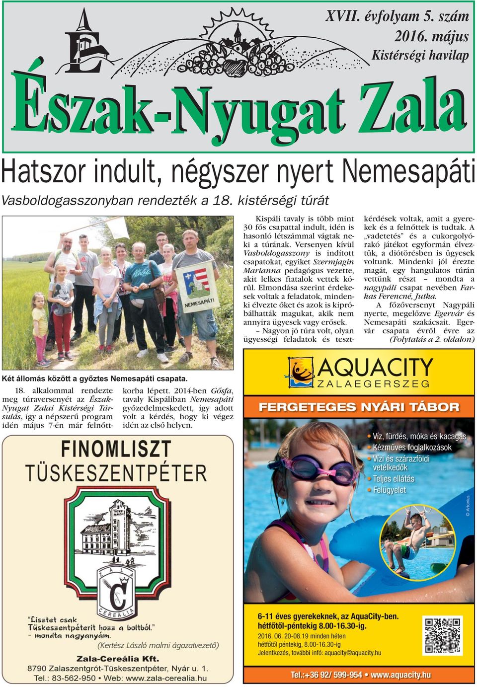 Versenyen kívül Vasboldogasszony is indított csapatokat, egyiket Szermjagin Marianna pedagógus vezette, akit lelkes fiatalok vettek körül.