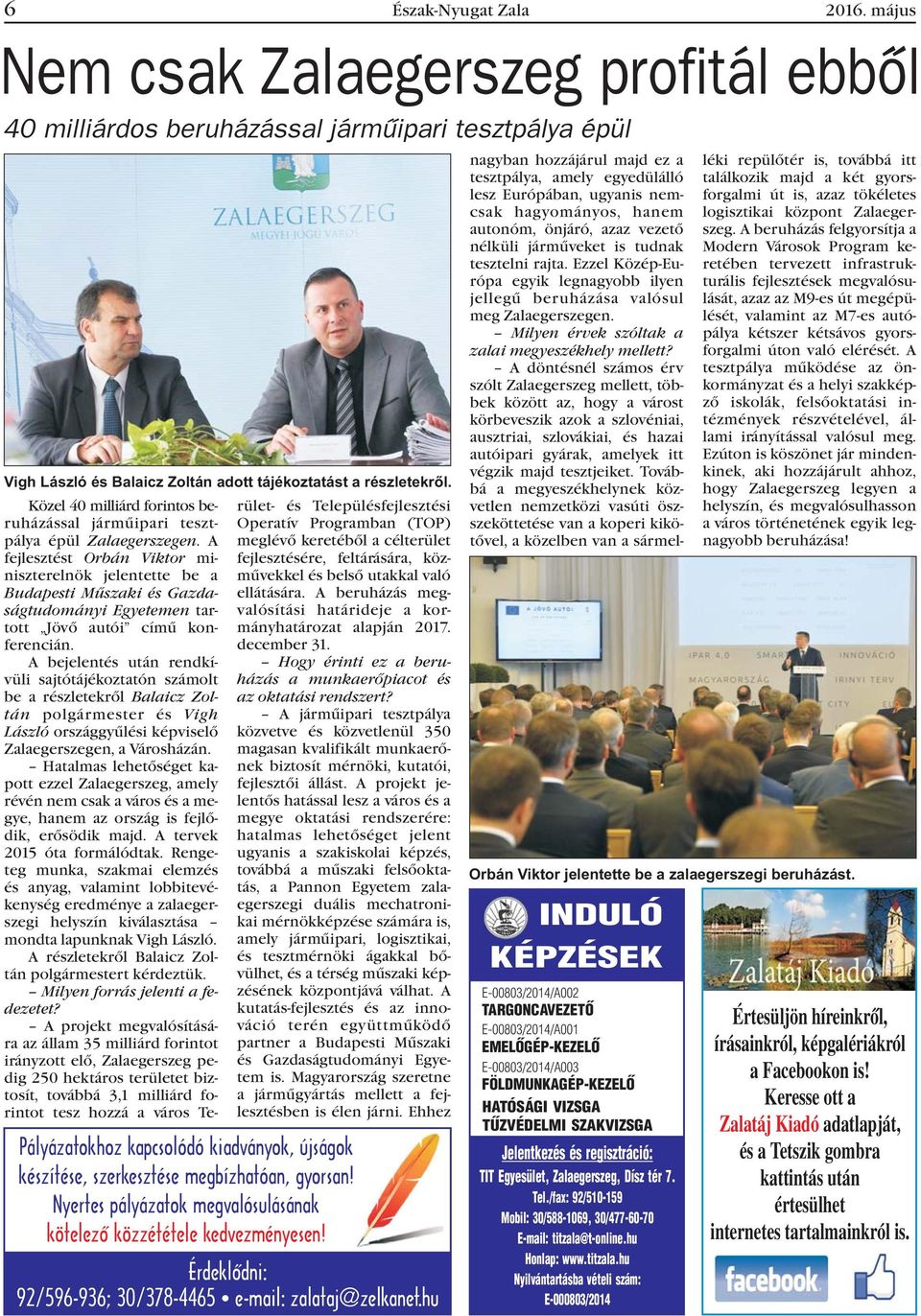 A fejlesztést Orbán Viktor miniszterelnök jelentette be a Budapesti Mûszaki és Gazdaságtudományi Egyetemen tartott Jövõ autói címû konferencián.