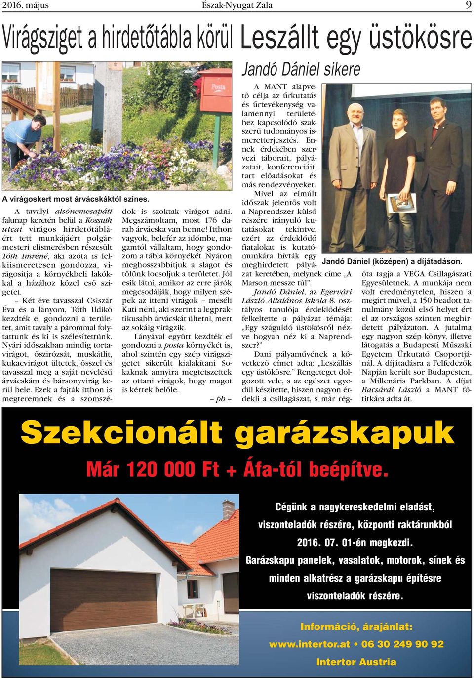 virágosítja a környékbeli lakókkal a házához közel esõ szigetet.