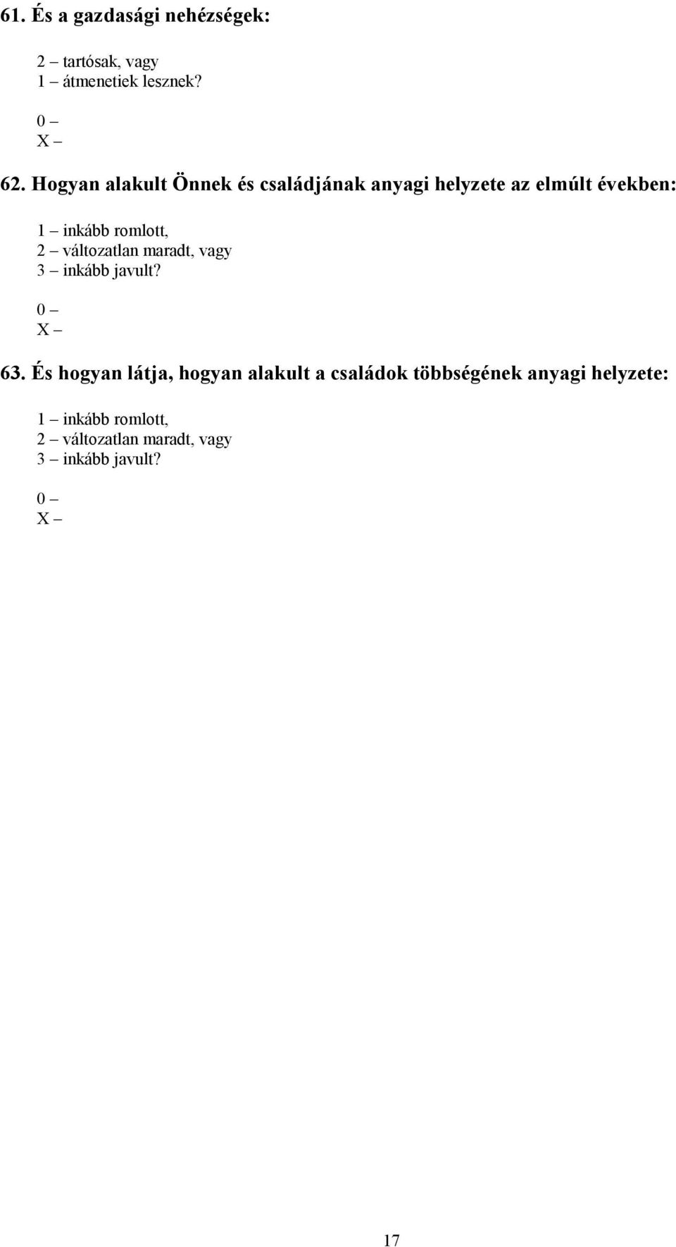 romlott, 2 változatlan maradt, vagy 3 inkább javult? 63.