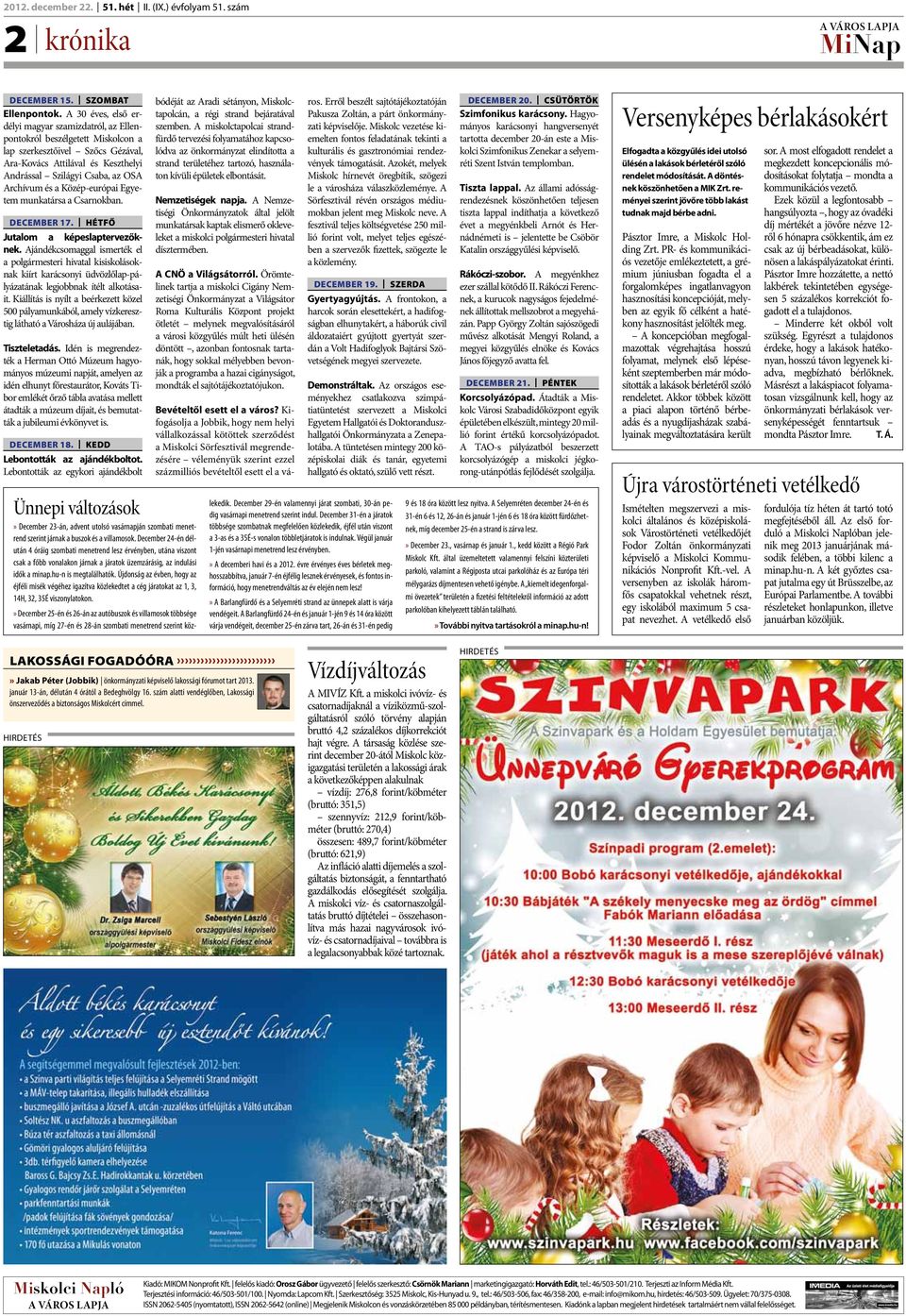 és a Közép-európai Egyetem munkatársa a Csarnokban. december 17. hétfő Jutalom a képeslaptervezőknek.