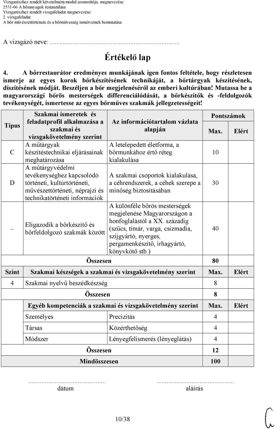 Mutassa be a magyarországi bőrös mesterségek differenciálódását, a bőrkészítők és -feldolgozók tevékenységét, ismertesse az egyes bőrműves szakmák jellegzetességeit!